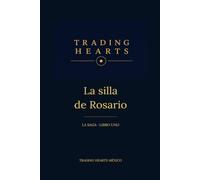 La Silla del Rosario: Mexico Saga 1 (Trading Hearts - The Saga)