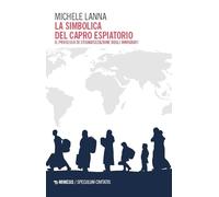 La simbolica del capro espiatorio. Il processo di stigmatizzazione degli immigrati (Speculum civitatis)
