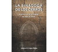 LA SINAGOGA DE LOS CERROS. Arquitectura de la Sinagoga del Agua de Úbeda