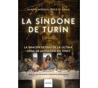 LA SÍNDONE DE TURÍN, LA IMAGEN DETRÁS DE LA ÚLTIMA CENA DE LEONARDO DA VINCI