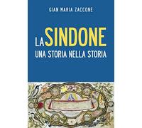 La Sindone: Una storia nella storia (Conoscere e agire)