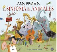 La sinfonía de los animales: El primer libro infantil de Dan Brown (Baobab)