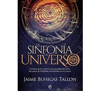 La sinfonía del Universo: En busca de los números que guardan las claves del canon de la belleza y la armonía en el Cosmos (Fuera de colección)