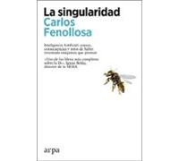 La singularidad. Inteligencia Artificial: causas, consecuencias y retos de haber inventado máquinas que piensan (Ensayo)