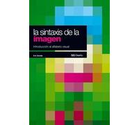 La sintaxis de la imagen: Introducción al alfabeto visual (GG Diseño)