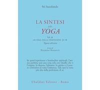 La sintesi dello yoga. Lo yoga della perfezione di sé (Vol. 3) (Civiltà dell'Oriente)