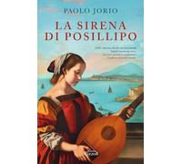 La sirena di Posillipo (Rizzoli Historiae)