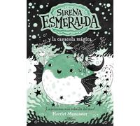 La sirena Esmeralda 5 - La Sirena Esmeralda y la caracola mágica (Harriet Muncaster)