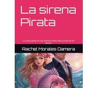 La sirena Pirata: La sirena pirata en una aventura entre olas y el pez de los deseos