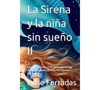 La Sirena y la niña sin sueño II: Libro de historias cortas de aventuras con sirenas para niños (En Español) (Spanish Edition)