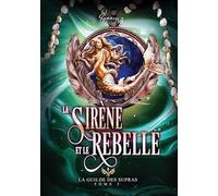La Sirène et le Rebelle: La Guilde des Supras T3: 3