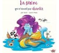La Sirène Qui N Aimait Pas Chanter
