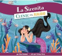 La Sirenita/ The Little Mermaid: Cuento Vs. Realidad/ Tale Vs. Truth