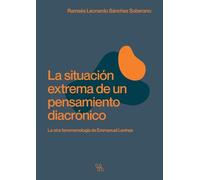 La situación extrema de un pensamiento diacrónico. La otra fenomenología de Emmanuel Levinas