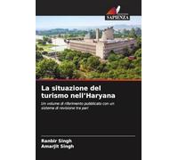 La situazione del turismo nell'Haryana: Un volume di riferimento pubblicato con un sistema di revisione tra pari