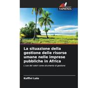 La situazione della gestione delle risorse umane nelle imprese pubbliche in Africa: L'uso dei valori come strumento di gestione