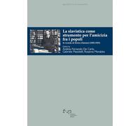 La slavistica come strumento per l'amicizia fra i popoli. In ricordo di Enrico Damiani (1892-1953) (Biblioteca di studi slavistici)