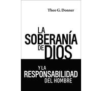 La Soberan??a de Dios y la Responsabilidad del Hombre by Theo Donner (2014-08-02)