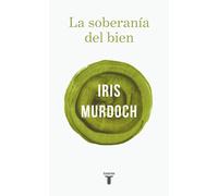 La soberanía del bien | Iris Murdoch