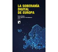 La Soberania Digital De Europa: De Regulador A Superpotencia En La Era