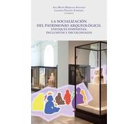 La Socialización del Patrimonio Arqueológico: Enfoques feministas, inclusivos y decoloniales: 11 (Carmen de Michelena)