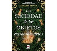 La sociedad de los objetos extraordinarios (Éxitos literarios)