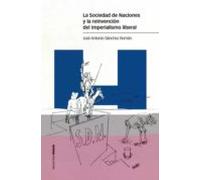 La Sociedad De Naciones Y La Reinvencion Del Imperialismo Liberal