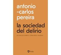 La sociedad del delirio: Un análisis sobre el gran reset mundial (Bolsillo)