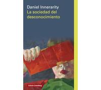 La sociedad del desconocimiento- rústica (Ensayo)