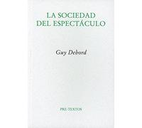 La Sociedad Del Espectaculo (2ª Ed.)