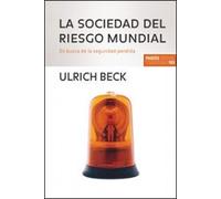 La sociedad del riesgo mundial: En busca de la seguridad perdida: 155 (Estado y Sociedad)
