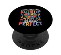 La sociedad dice que soy autista Dios dice que soy perfecto Autismo A PopSockets PopGrip Adhesivo
