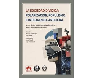 La sociedad dividida: polarización, populismo e inteligencia artificial (monografico)