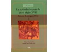 La Sociedad Española En El Siglo Xvii (o.c.)