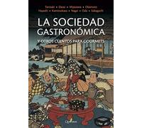 LA SOCIEDAD GASTRONÓMICA y otros cuentos para gourmets (GRANDES OBRAS DE LA LITERATURA JAPONESA)