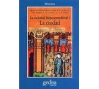 la sociedad hispano medieval: la ciudad (2ª ed.)