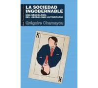 La sociedad ingobernable: Una genealogía del liberalismo autoritario: 95 (Pensamiento crítico)