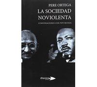 La sociedad noviolenta: Conversaciones con Pepe Beunza (GRANDES PACIFISTAS)