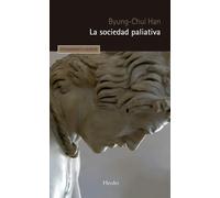 La sociedad paliativa | Byung-chul Han