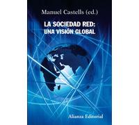 La sociedad red: una visión global: Una visión global / A Cross Cultural Perspective (Alianza Ensayo)
