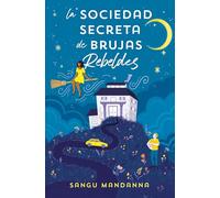La Sociedad Secreta de Brujas Rebeldes (Ediciones B)