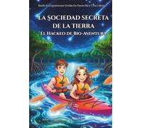 La Sociedad Secreta De La Tierra: El Hackeo de Bio~Aventura
