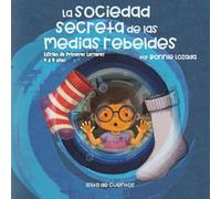 La Sociedad Secreta e las Medias Rebeldes: Edición para primeros lectores