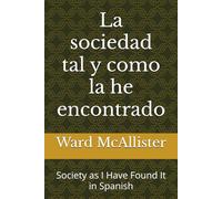 La sociedad tal y como la he encontrado: Society as I Have Found It in Spanish