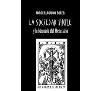 LA SOCIEDAD THULE Y LA BúSQUEDA DEL MESÍAS ARIO