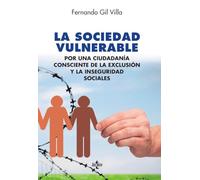 La sociedad vulnerable: Por una ciudadanía consciente de la exclusión y la inseguridad sociales (Ciencia Política - Semilla y Surco - Serie de Ciencia Política)