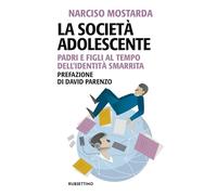 La società adolescente. Padri e figli al tempo dell'identità smarrita (Problemi aperti)