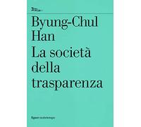 La società della trasparenza (Saggi. Figure)