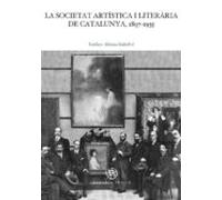 La Societat Artística I Literària De Catalunya 1897-1935