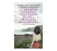La societat literària: i del pastís de pela de patata de Guernsey | Annie Barrows, Marie Ann Shaffer